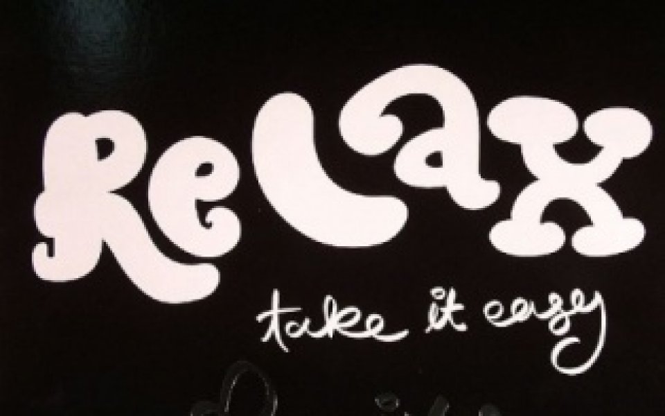 Relax, take it easy