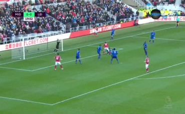 Мидълзбро - Лестър 0:0 /полувреме/